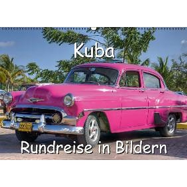Kuba - Rundreise in Bildern (Wandkalender 2015 DIN A2 quer), Christian Birzer