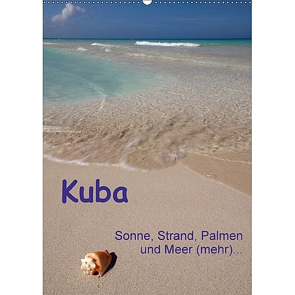 Kuba - Sonne, Strand, Palmen und Meer (mehr) ... (Wandkalender 2018 DIN A2 hoch), Frauke Scholz