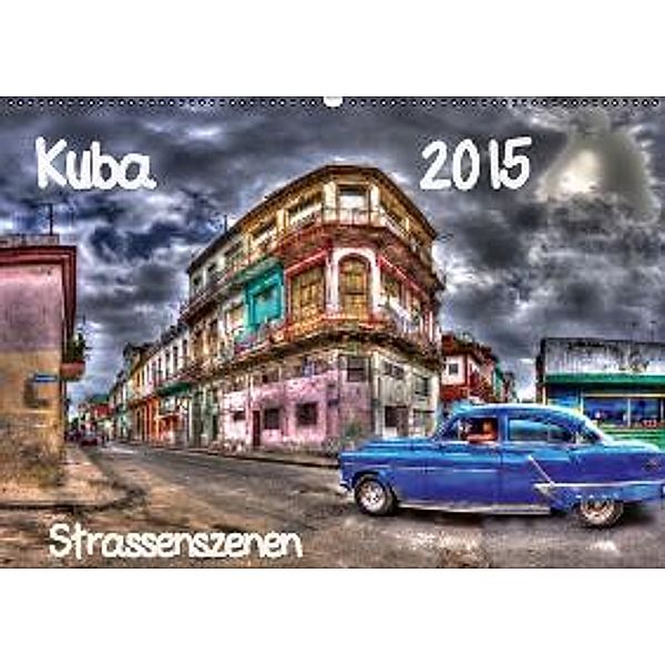 Kuba - Strassenszenen / CH-Version (Wandkalender 2015 DIN A2 quer), Karin Sturzenegger