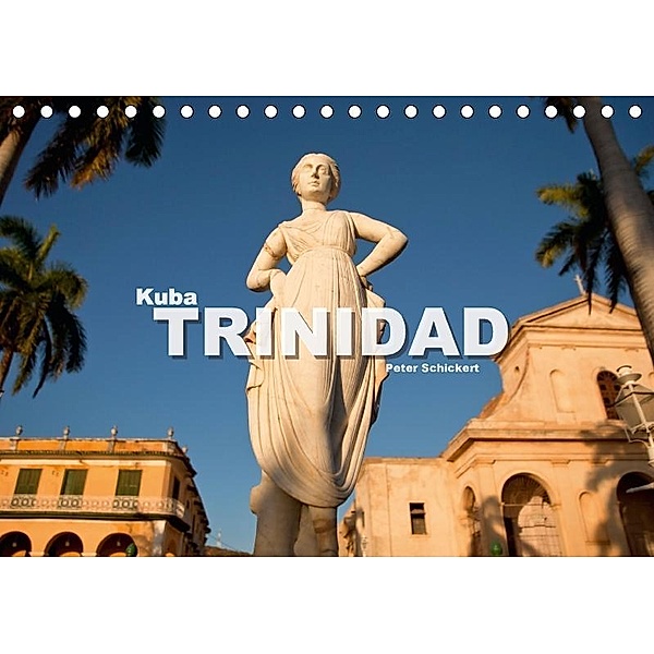 Kuba - Trinidad (Tischkalender 2017 DIN A5 quer), Peter Schickert