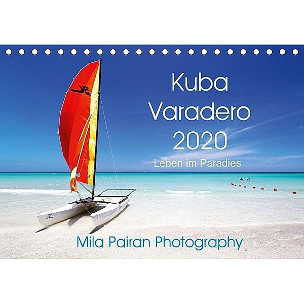 Kuba Varadero 2020 Leben im Paradies (Tischkalender 2020 DIN A5 quer), Mila Pairan