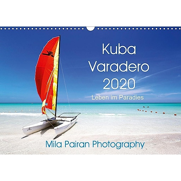 Kuba Varadero 2020 Leben im Paradies (Wandkalender 2020 DIN A3 quer), Mila Pairan