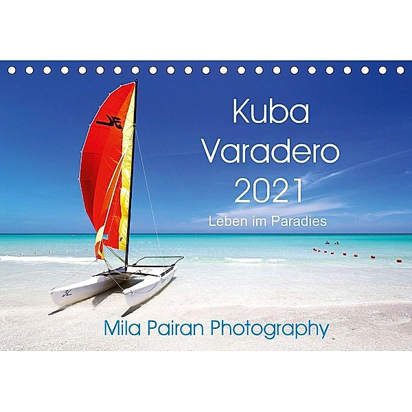 Kuba Varadero 2021 Leben im Paradies (Tischkalender 2021 DIN A5 quer), Mila Pairan