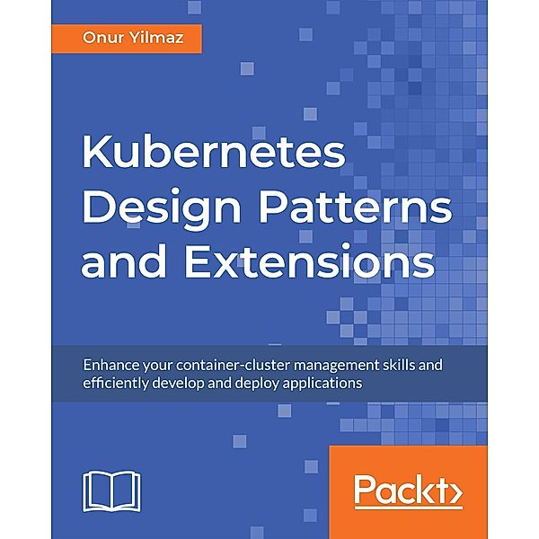 Kubernetes Design Patterns and Extensions, Yilmaz Onur Yilmaz