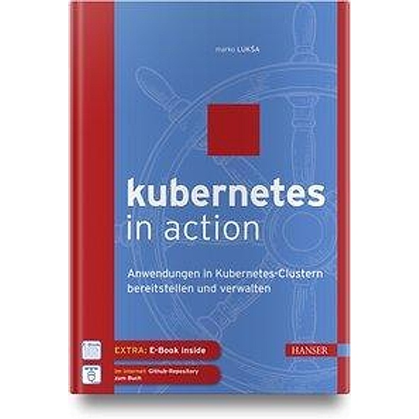 Kubernetes in Action, m. 1 Buch, m. 1 E-Book, Marko Luksa