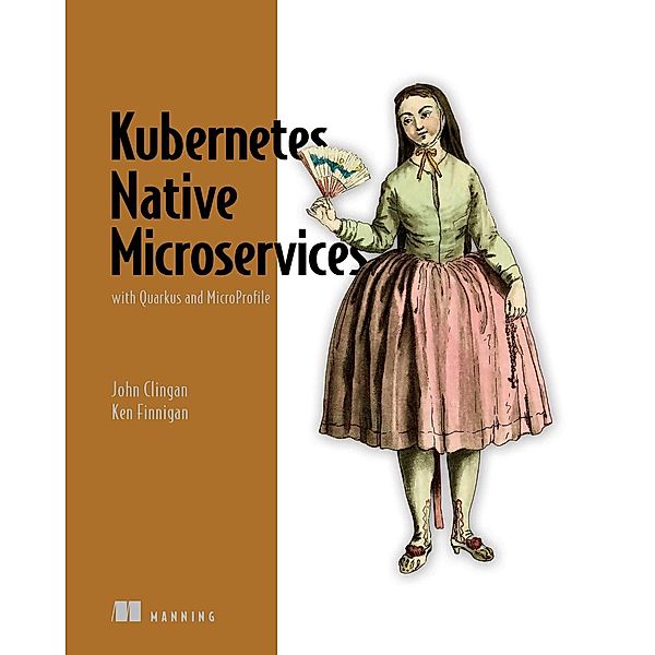 Kubernetes Native Microservices with Quarkus and MicroProfile, John Clingan, Ken Finnigan