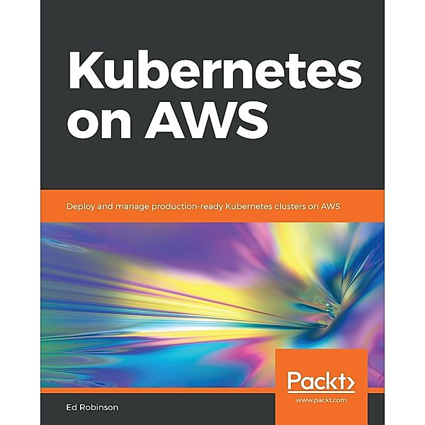 Kubernetes on AWS, Ed Robinson