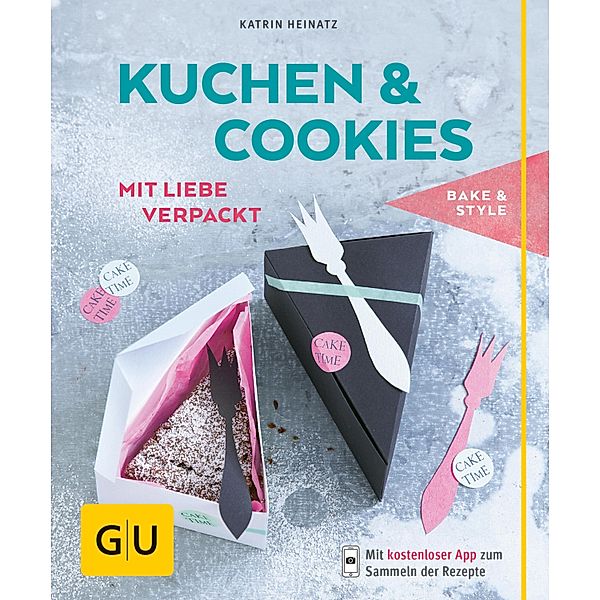 Kuchen & Cookies mit Liebe verpackt / GU cook & style, Katrin Heinatz