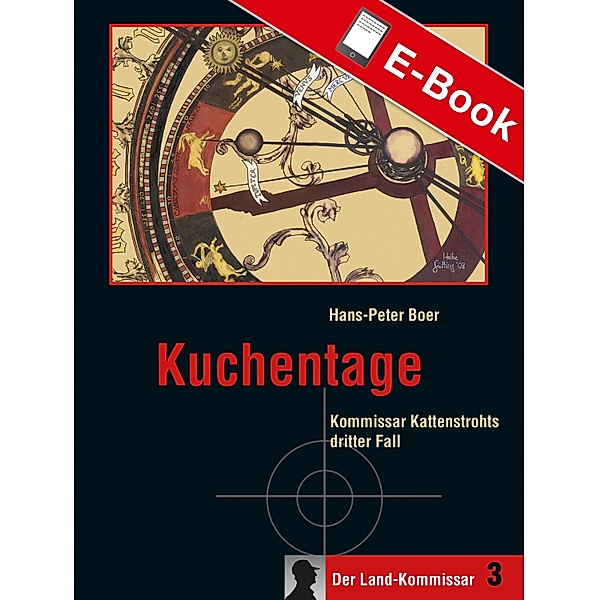 Kuchentage / Der Land-Kommissar Bd.3, Hans-Peter Boer