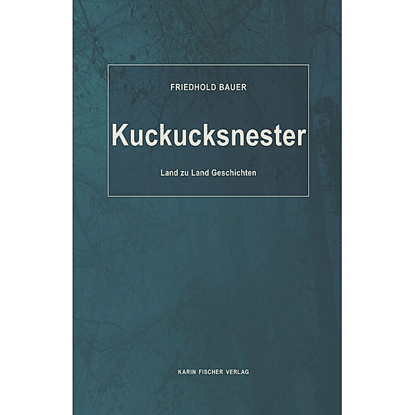 Kuckucksnester, Friedhold Bauer