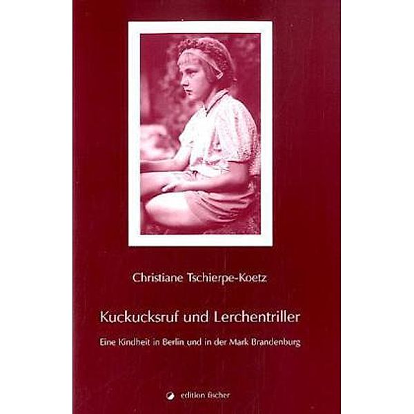 Kuckucksruf und Lerchentriller, Christiane Tschierpe-Koetz