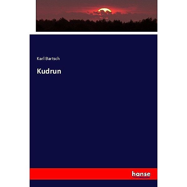 Kudrun, Karl Bartsch