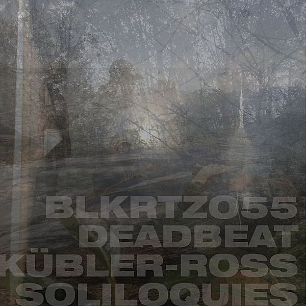 Kuebler-Ross Soliloquies (2lp), Deadbeat