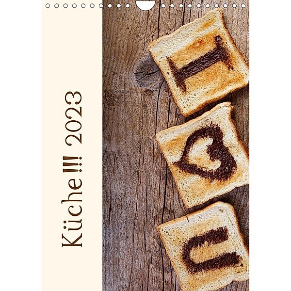Küche !!! 2023 (Wandkalender 2023 DIN A4 hoch), Nailia Schwarz