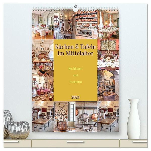 Küchen und Tafeln im Mittelalter (hochwertiger Premium Wandkalender 2024 DIN A2 hoch), Kunstdruck in Hochglanz, www.bodo-schmidt-photography.com