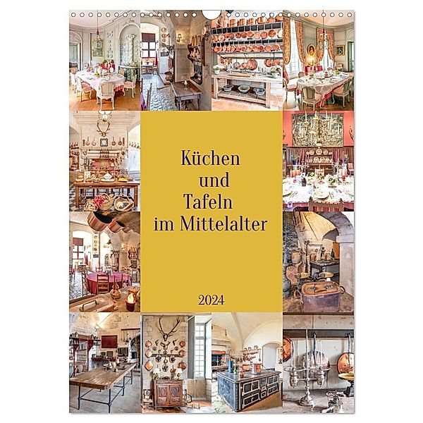 Küchen und Tafeln im Mittelalter (Wandkalender 2024 DIN A3 hoch), CALVENDO Monatskalender, Bodo Schmidt