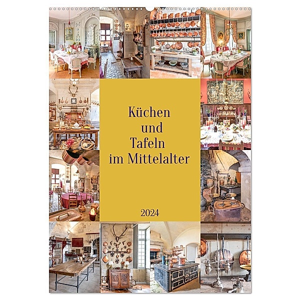 Küchen und Tafeln im Mittelalter (Wandkalender 2024 DIN A2 hoch), CALVENDO Monatskalender, Bodo Schmidt