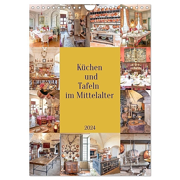 Küchen und Tafeln im Mittelalter (Wandkalender 2024 DIN A4 hoch), CALVENDO Monatskalender, Bodo Schmidt
