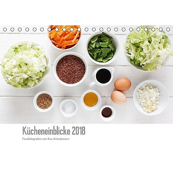 Kücheneinblicke 2018 (Tischkalender 2018 DIN A5 quer), Eva Gründemann