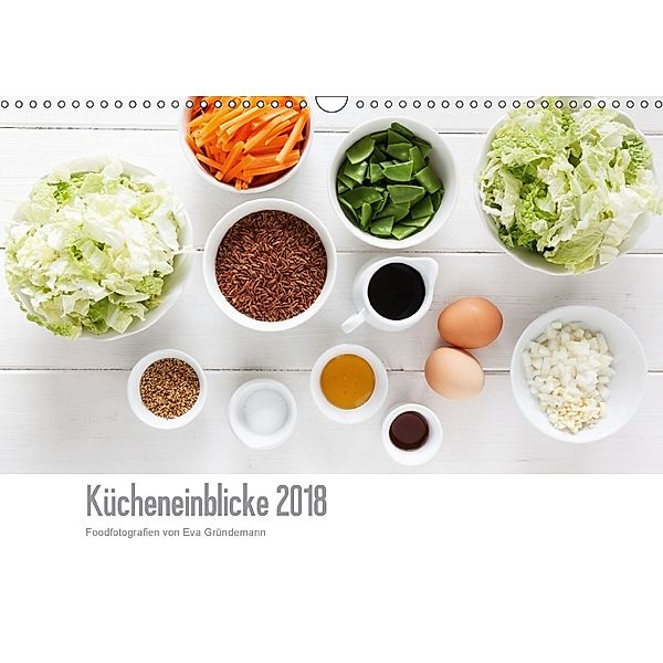 Kücheneinblicke 2018 (Wandkalender 2018 DIN A3 quer), Eva Gründemann