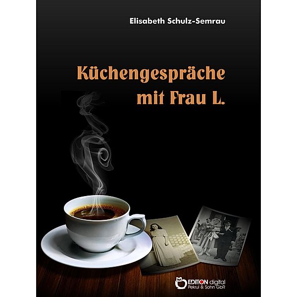 Küchengespräche mit Frau L., Elisabeth Schulz-Semrau