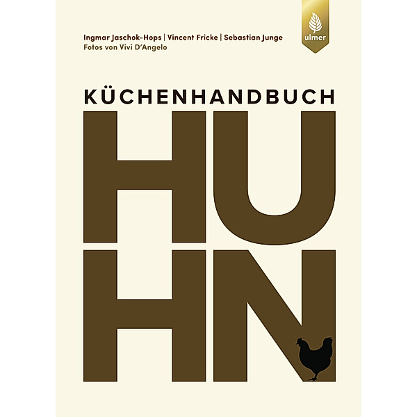 Küchenhandbuch Huhn, Ingmar Jaschok-Hops, Vincent Fricke, Sebastian Junge