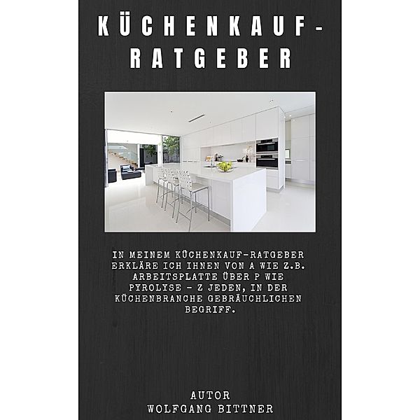 Küchenkaufratgeber, Wolfgang Bittner
