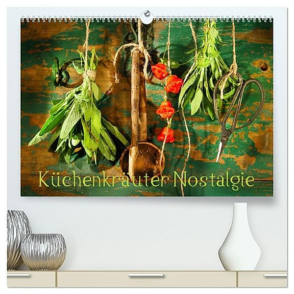 Küchenkräuter Nostalgie (hochwertiger Premium Wandkalender 2025 DIN A2 quer), Kunstdruck in Hochglanz, Calvendo, Ola Feix
