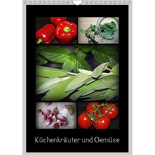 Küchenkräuter und Gemüse (Wandkalender 2018 DIN A4 hoch) Dieser erfolgreiche Kalender wurde dieses Jahr mit gleichen Bil, FotoBirgit