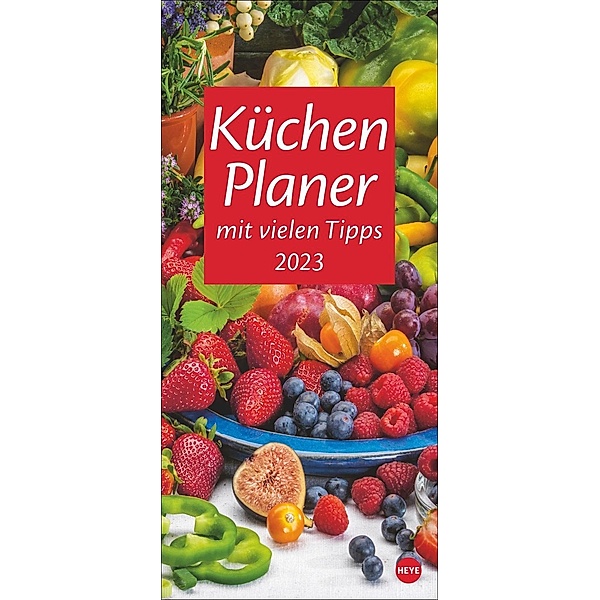 Küchenplaner 2023. Toller Blickfang für die Küche: Ein Kalender mit monatlichem Rezept, appetitanregenden Fotos und genu