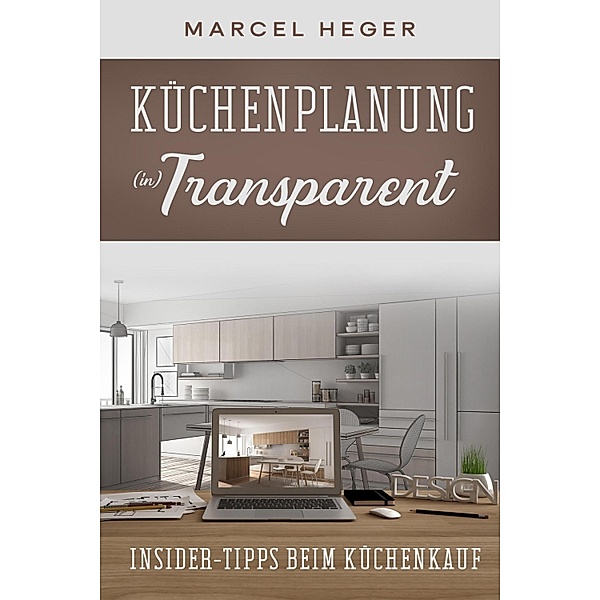 Küchenplanung (in) Transparent, Marcel Heger