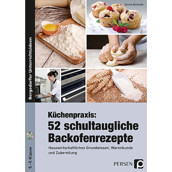 Küchenpraxis: 52 schultaugliche Backofenrezepte, m. 1 CD-ROM, Denise Reinholdt