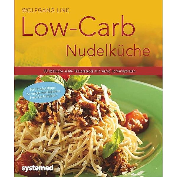 Küchenratgeberreihe / Low-Carb-Nudelküche, Wolfgang Link