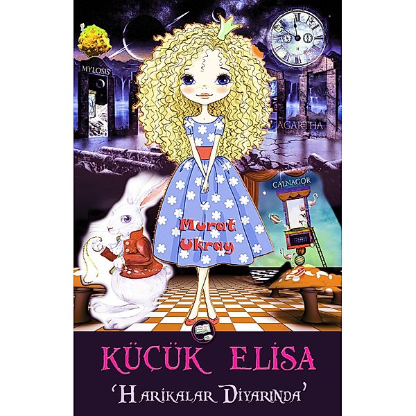 Küçük Elisa / Kiyamet Gerçekligi Külliyati Bd.12, Murat Ukray