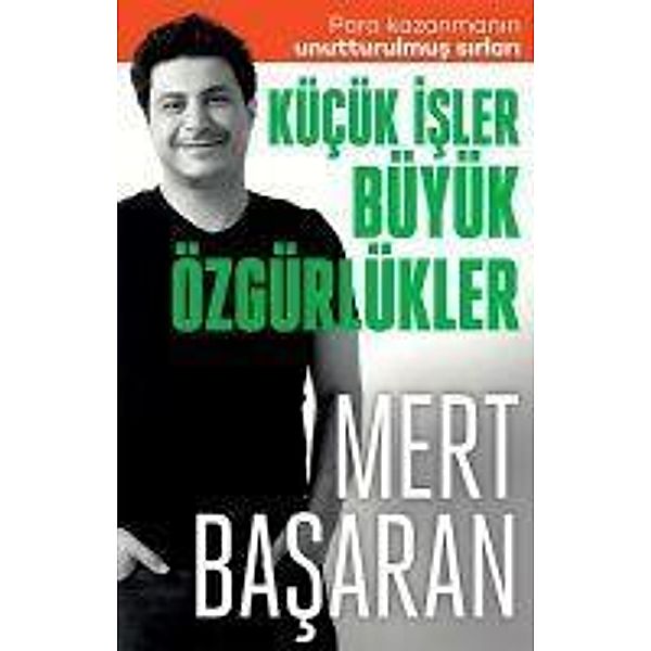 Kücük Isler Büyük Özgürlükler, Mert Basaran