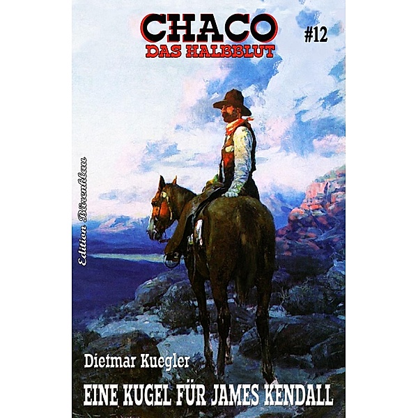 Kuegler, D: Chaco #12: Eine Kugel für James Kendall, Dietmar Kuegler