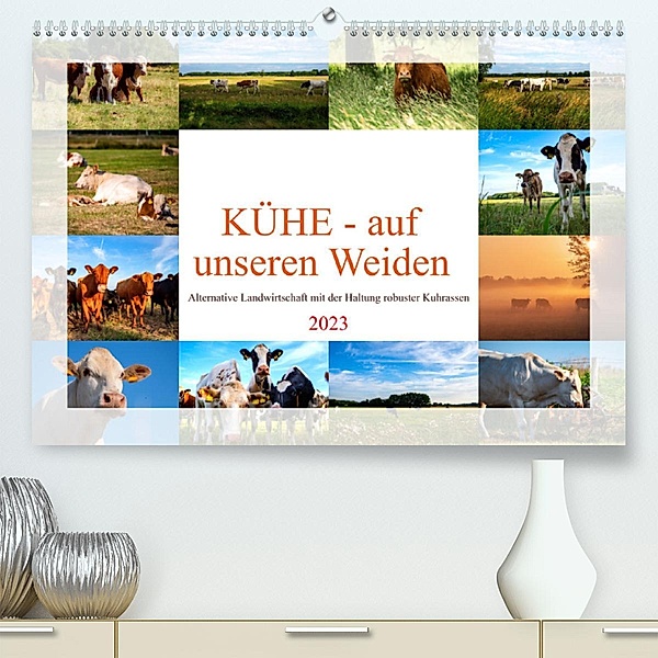 Kühe - auf unseren Weiden (Premium, hochwertiger DIN A2 Wandkalender 2023, Kunstdruck in Hochglanz), Tanja Riedel