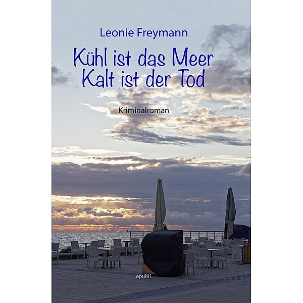 Kühl ist das Meer, kalt ist der Tod, Leonie Freymann