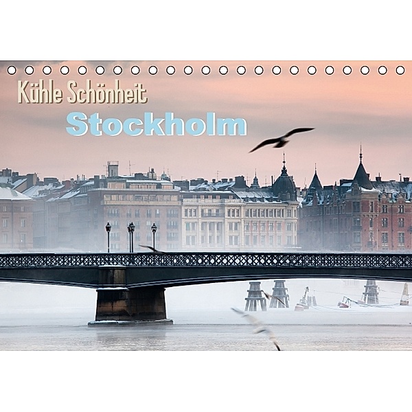 Kühle Schönheit: Stockholm (Tischkalender 2014 DIN A5 quer)