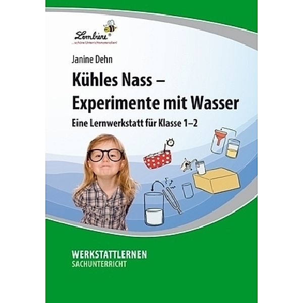 Kühles Nass - Experimente mit Wasser, Janine Dehn