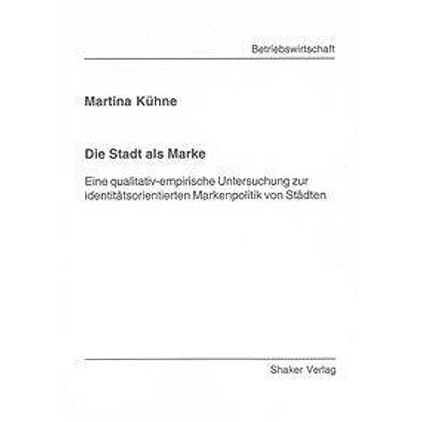 Kühne, M: Stadt als Marke, Martina Kühne