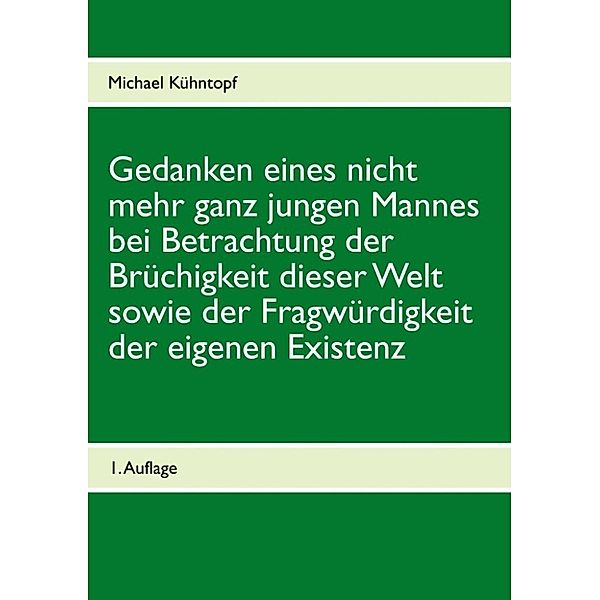 Kühntopf, M: Gedanken eines nicht mehr ganz jungen Mannes be, Michael Kühntopf