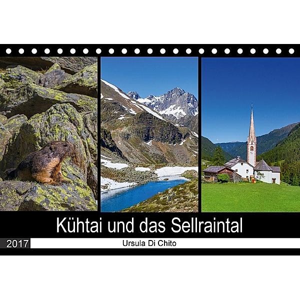 Kühtai und das Sellraintal (Tischkalender 2017 DIN A5 quer), Ursula Di Chito