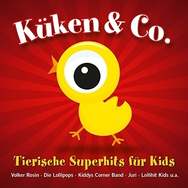 Küken & Co.-Tierische Superhits Für Kids, Diverse Interpreten