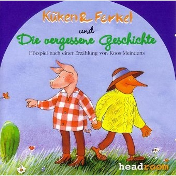 Küken & Ferkel und die vergessene Geschichte, 1 Audio-CD, Koos Meinderts