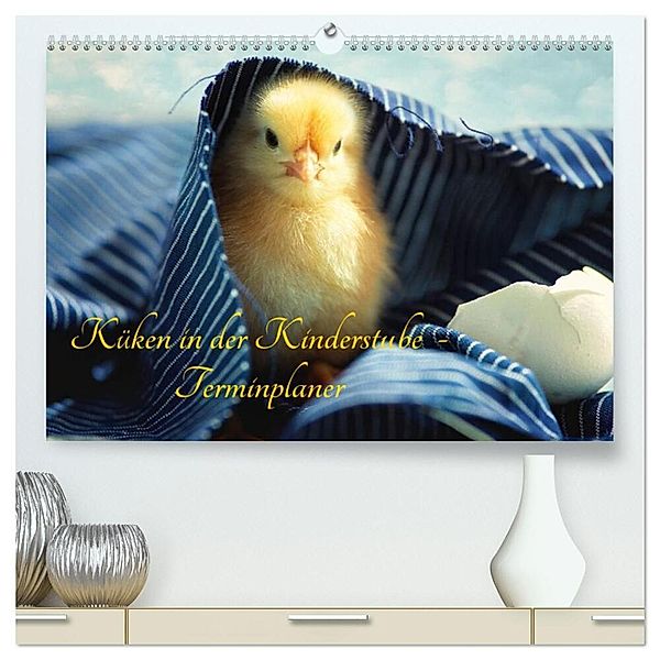 Küken in der Kinderstube Terminplaner (hochwertiger Premium Wandkalender 2024 DIN A2 quer), Kunstdruck in Hochglanz, Tanja Riedel