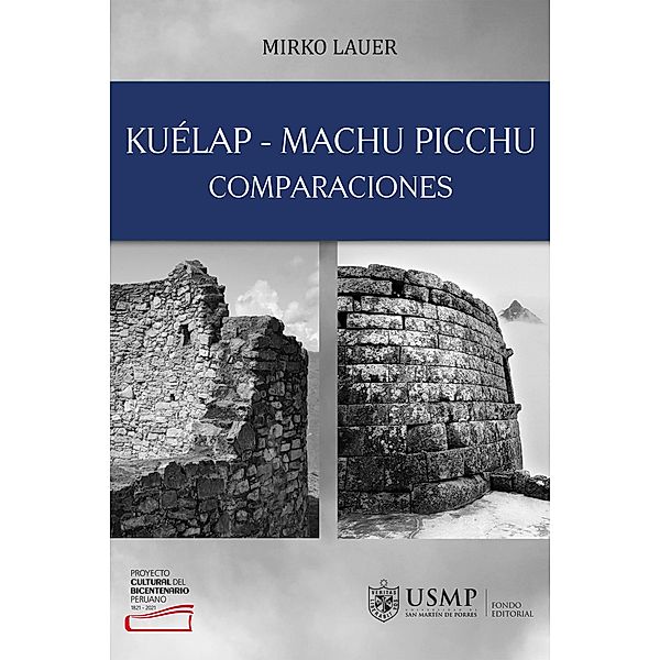 Kuélap - Machu Picchu. Comparaciones, Mirko Lauer