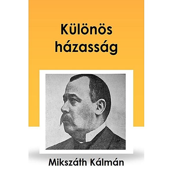 Különös házasság, Kálmán Mikszáth