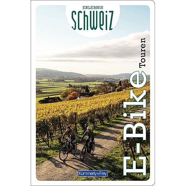 Kümmerly+Frey Freizeitbücher / E-Bike Touren Erlebnis Schweiz