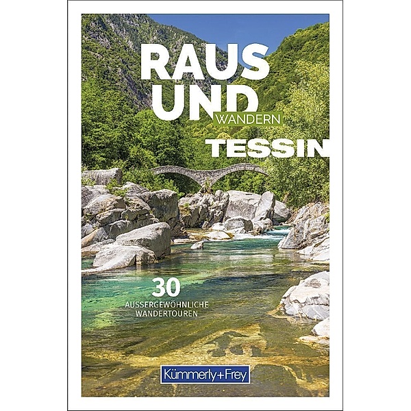 Kümmerly+Frey Freizeitbücher / Raus und Wandern Tessin